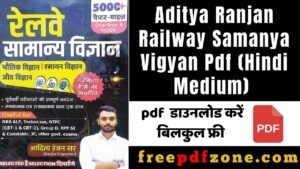 Aditya Ranjan Railway Samanya Vigyan Pdf (Hindi Medium) PDF; Direct Download Link